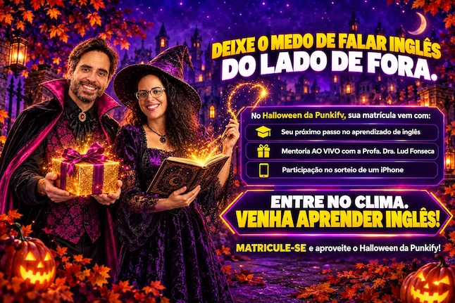 Halloween da Punkify: deixe o medo de falar inglês do lado de fora. Concorra a um iPhone e ganhe uma mentoria ao vivo.